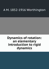 Dynamics of rotation: an elementary introduction to rigid dynamics
