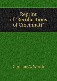 Reprint of "Recollections of Cincinnati"