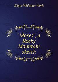 "Moses", a Rocky Mountain sketch