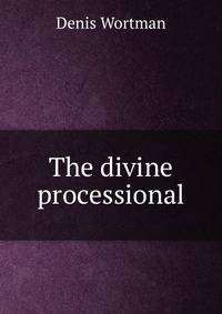 The divine processional