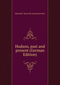 Hudson, past and present (German Edition)