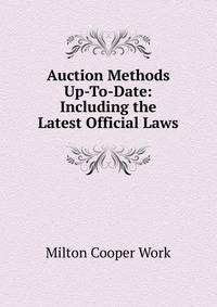 Auction Methods Up-To-Date: Including the Latest Official Laws
