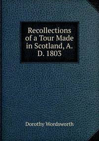 Recollections of a Tour Made in Scotland, A.D. 1803