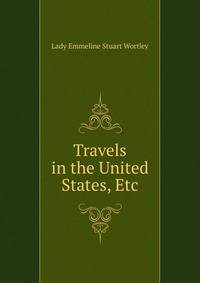 Travels in the United States, Etc.