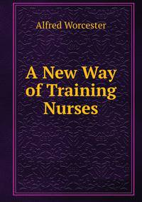 A New Way of Training Nurses