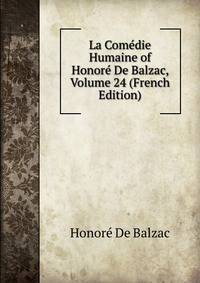 La Comedie Humaine of Honore De Balzac, Volume 24 (French Edition)