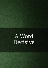 A Word Decisive