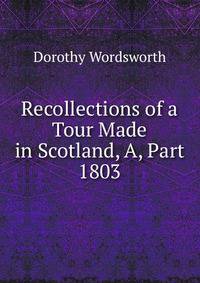 Recollections of a Tour Made in Scotland, A, Part 1803