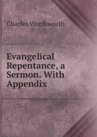 Evangelical Repentance, a Sermon. With Appendix