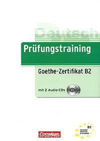 Pr&#252;fungstraining DaF Goethe-Zertifikat B2. &#220;bungsbuch (+ Audio CD)