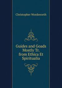 Guides and Goads Mostly Tr. from Ethica Et Spiritualia.