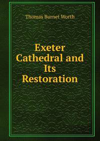 Exeter Cathedral and Its Restoration