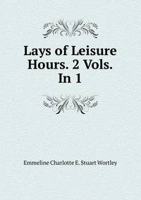 Lays of Leisure Hours. 2 Vols. In 1.