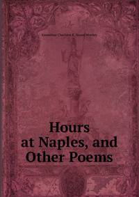 Hours at Naples, and Other Poems