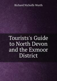 Tourists's Guide to North Devon and the Exmoor District