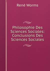 Philosophie Des Sciences Sociales: Conclusions Des Sciences Sociales