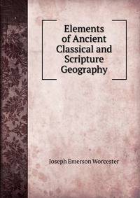 Elements of Ancient Classical and Scripture Geography