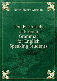 The Essentials of French Grammar for English Speaking Students