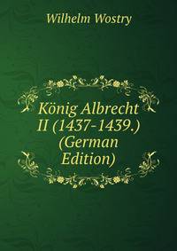 Konig Albrecht II (1437-1439.) (German Edition)