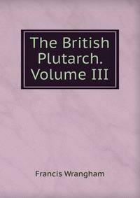 The British Plutarch. Volume III