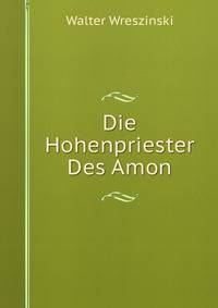 Die Hohenpriester Des Amon.