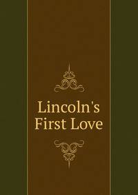 Lincoln's First Love