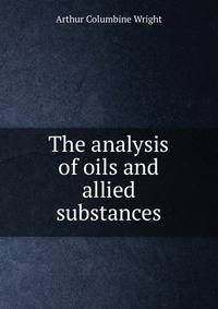 The analysis of oils and allied substances