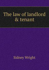 The law of landlord &amp; tenant