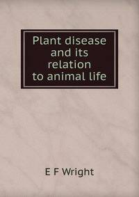 Plant disease and its relation to animal life