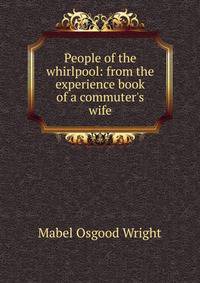 People of the whirlpool: from the experience book of a commuter's wife