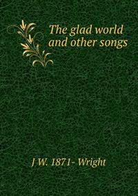 The glad world and other songs