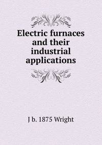 Electric furnaces and their industrial applications