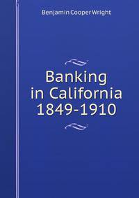 Banking in California 1849-1910