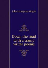 Down the road with a tramp writer poems
