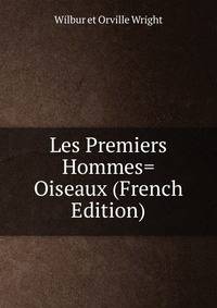 Les Premiers Hommes=Oiseaux (French Edition)