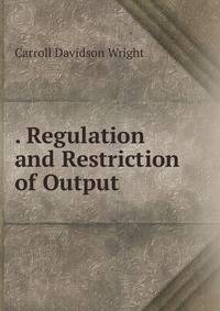 . Regulation and Restriction of Output