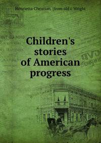 Children's stories of American progress