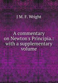 A commentary on Newton's Principia.: with a supplementary volume