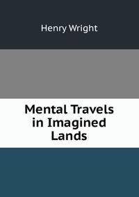 Mental Travels in Imagined Lands