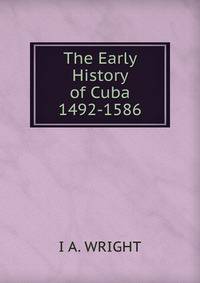 The Early History of Cuba 1492-1586