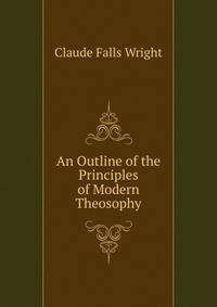 An Outline of the Principles of Modern Theosophy