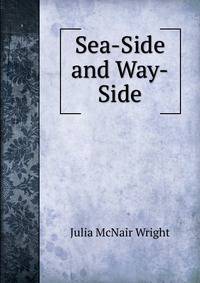 Sea-Side and Way-Side