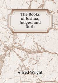 The Books of Joshua, Judges, and Ruth