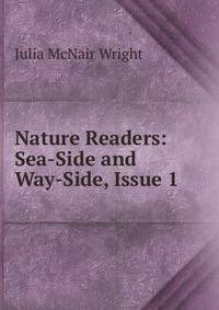 Nature Readers: Sea-Side and Way-Side, Issue 1