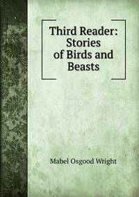 Third Reader: Stories of Birds and Beasts