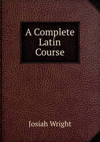 A Complete Latin Course
