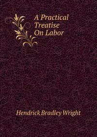 A Practical Treatise On Labor