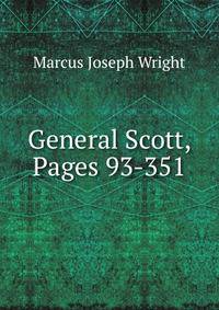 General Scott, Pages 93-351