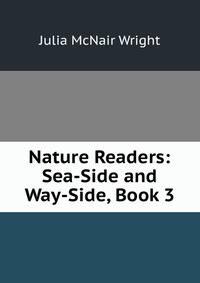 Nature Readers: Sea-Side and Way-Side, Book 3