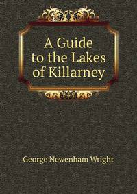 A Guide to the Lakes of Killarney
